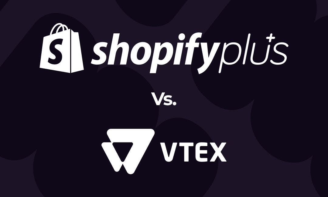 VTEX vs. Shopify Plus